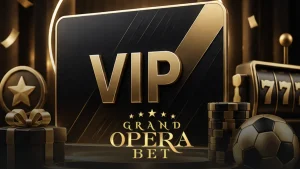 Grandoperabet VIP Üyelik Nasıl Oluşturulur